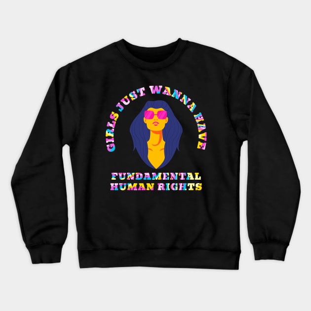 Girls just wanna fundamental human rights - retro Crewneck Sweatshirt by PRESENTA